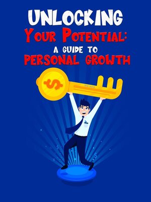 cover image of Unlocking Your Potential a guide to personal growth